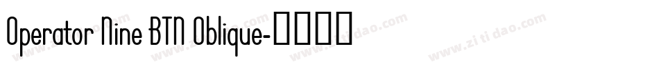 Operator Nine BTN Oblique字体转换